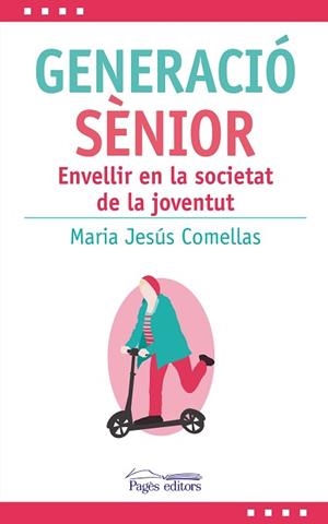 GENERACIÓ SÈNIOR | 9788413033808 | COMELLAS CARBÓ, MARIA JESÚS | Llibreria Aqualata | Comprar llibres en català i castellà online | Comprar llibres Igualada