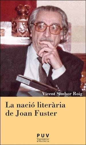 NACIÓ LITERÀRIA DE JOAN FUSTER, LA | 9788491349303 | SIMBOR ROIG, VICENT | Llibreria Aqualata | Comprar libros en catalán y castellano online | Comprar libros Igualada