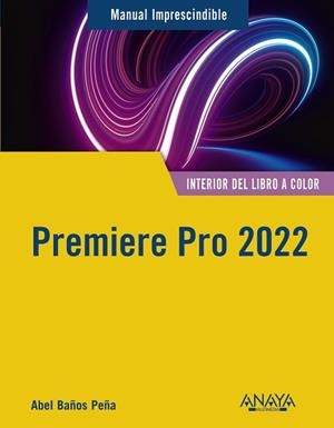 PREMIERE PRO 2022 | 9788441545854 | BAÑOS PEÑA, ABEL | Llibreria Aqualata | Comprar libros en catalán y castellano online | Comprar libros Igualada