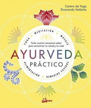 AYURVEDA PRÁCTICO | 9788484457749 | CENTRO DE YOGA SIVANANDA VEDANTA | Llibreria Aqualata | Comprar libros en catalán y castellano online | Comprar libros Igualada
