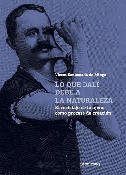 LO QUE DALÍ DEBE A LA NATURALEZA | 9788412414837 | SANTAMARIA DE MINGO, VICENT | Llibreria Aqualata | Comprar llibres en català i castellà online | Comprar llibres Igualada