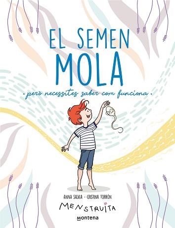 SEMEN MOLA (PERÒ NECESSITES SABER COM FUNCIONA), EL | 9788419357724 | SALVIA, ANNA / TORRÓN (MENSTRUITA), CRISTINA | Llibreria Aqualata | Comprar libros en catalán y castellano online | Comprar libros Igualada