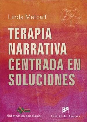 TERAPIA NARRATIVA CENTRADA EN SOLUCIONES | 9788433030412 | METCALF, LINDA | Llibreria Aqualata | Comprar libros en catalán y castellano online | Comprar libros Igualada