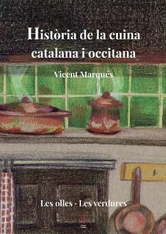 HISTÒRIA DE LA CUINA CATALANA I OCCITANA - VOLUM 2 | 9788494928178 | MARQUÉS, VICENT | Llibreria Aqualata | Comprar libros en catalán y castellano online | Comprar libros Igualada