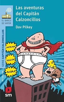 AVENTURAS DEL CAPITAN CALZONCILLOS (BV AZUL) | 9788467577037 | PILKEY, DAV | Llibreria Aqualata | Comprar libros en catalán y castellano online | Comprar libros Igualada
