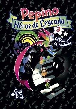 PEPINO 3. HÉROE DE LEYENDA | 9788418809248 | D.G., GIGI | Llibreria Aqualata | Comprar libros en catalán y castellano online | Comprar libros Igualada