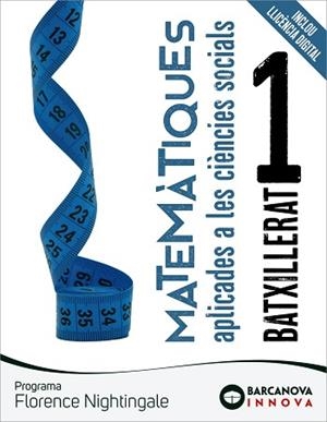 MATEMÀTIQUES APLICADES A LES CIÈNCIES SOCLIAS 1 BATXILLERAT (FLORENCE NIGHTINGALE) | 9788448957766 | COLERA JIMÉNEZ, J./OLIVEIRA GONZÁLEZ, Mª J./COLERA CAÑAS, R./GARCÍA PÉREZ, R. | Llibreria Aqualata | Comprar libros en catalán y castellano online | Comprar libros Igualada