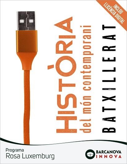HISTÒRIA DEL MÓN CONTEMPORANI 1 BATXILLERAT (ROSA LUXEMBURG) | 9788448957841 | PRATS, JOAQUIM/GIL ANDRÉS, CARLOS/MORADIELLOS, ENRIQUE/RIVERO, MARÍA PILAR | Llibreria Aqualata | Comprar libros en catalán y castellano online | Comprar libros Igualada