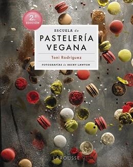 ESCUELA DE PASTELERÍA VEGANA | 9788418473951 | RODRÍGUEZ SEGURA, TONI | Llibreria Aqualata | Comprar libros en catalán y castellano online | Comprar libros Igualada