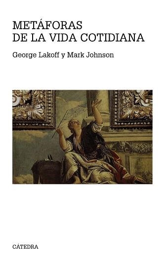 METÁFORAS DE LA VIDA COTIDIANA | 9788437636672 | LAKOFF, GEORGE / JOHNSON, MARK | Llibreria Aqualata | Comprar libros en catalán y castellano online | Comprar libros Igualada