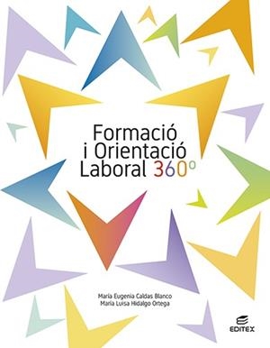 FORMACIÓ I ORIENTACIÓ LABORAL 360° | 9788413219943 | CALDAS BLANCO, MARÍA EUGENIA/HIDALGO ORTEGA, MARÍA LUISA | Llibreria Aqualata | Comprar llibres en català i castellà online | Comprar llibres Igualada