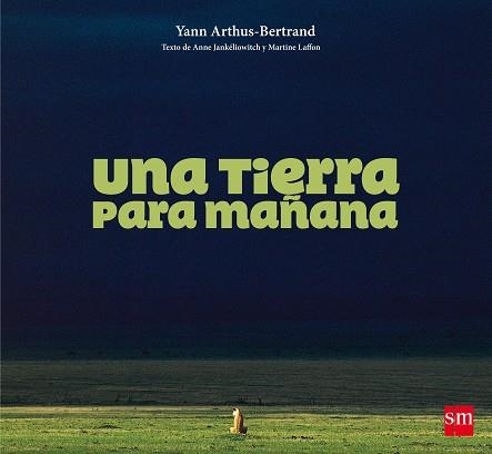 UNA TIERRA PARA MAÑANA | 9788467597349 | JANKÉLIOWITCH, ANNE/LAFFON, MARTINE | Llibreria Aqualata | Comprar llibres en català i castellà online | Comprar llibres Igualada
