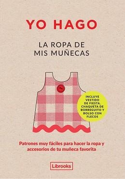 YO HAGO LA ROPA DE MIS MUÑECAS | 9788494338878 | SCOTT-SMITH, LOUISSE/VAUX, GEORGIA | Llibreria Aqualata | Comprar llibres en català i castellà online | Comprar llibres Igualada