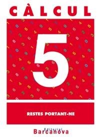 CALCUL 5 RESTES PORTANT-NE | 9788448914448 | Llibreria Aqualata | Comprar libros en catalán y castellano online | Comprar libros Igualada