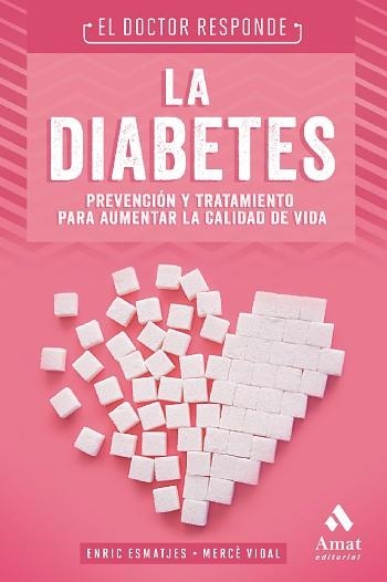 DIABETES, LA.  EL DOCTOR RESPONDE | 9788497354851 | VIDAL FLOR, MERCÈ / ESMATJES MOMPO, ENRIC | Llibreria Aqualata | Comprar libros en catalán y castellano online | Comprar libros Igualada