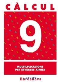 CALCUL 9 MULTIPLICACIONS PER DIVERSES XIFRES | 9788448914486 | Llibreria Aqualata | Comprar libros en catalán y castellano online | Comprar libros Igualada