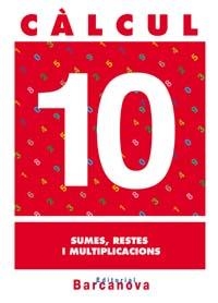 CALCUL 10 SUMES, RESTES I MULTIPLICACIONS | 9788448914493 | Llibreria Aqualata | Comprar libros en catalán y castellano online | Comprar libros Igualada