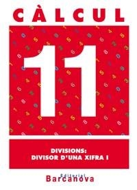 CALCUL 11 DIVISIONS:DIVISOR D'UNA XIFRA I | 9788448914509 | Llibreria Aqualata | Comprar libros en catalán y castellano online | Comprar libros Igualada