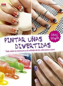 PINTAR UÑAS DIVERTIDAS | 9788498745153 | DIEKMANN, JUTTA | Llibreria Aqualata | Comprar libros en catalán y castellano online | Comprar libros Igualada