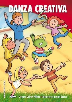 DANZA CREATIVA | 9788498427189 | CALVET VILLENA, GEMMA/ISMAEL BIOSCA, MONTSERRAT | Llibreria Aqualata | Comprar libros en catalán y castellano online | Comprar libros Igualada