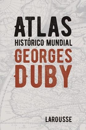 ATLAS HISTÓRICO MUNDIAL | 9788418100628 | DUBY, GEORGES | Llibreria Aqualata | Comprar libros en catalán y castellano online | Comprar libros Igualada