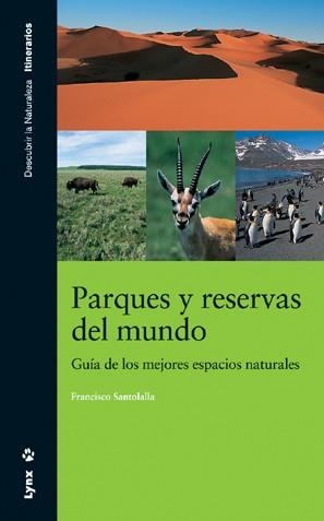PARQUES Y RESERVAS  DEL MUNDO. GUÍA DE LOS MEJORES ESPACIOS NATURALES | 9788496553057 | SANTAOLALLA FRAGERO, FRANCISCO | Llibreria Aqualata | Comprar libros en catalán y castellano online | Comprar libros Igualada