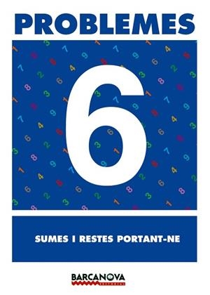 PROBLEMES 6 SUMES I RESTES PORTANT-NE | 9788448914257 | Llibreria Aqualata | Comprar libros en catalán y castellano online | Comprar libros Igualada