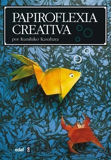 PAPIROFLEXIA CREATIVA | 9788476407042 | KASAHARA, KUNIHIKO | Llibreria Aqualata | Comprar libros en catalán y castellano online | Comprar libros Igualada