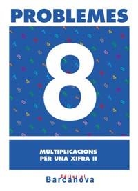 PROBLEMES 8 MULTIPLICACIONS PER UNA XIFRA II | 9788448914271 | Llibreria Aqualata | Comprar libros en catalán y castellano online | Comprar libros Igualada