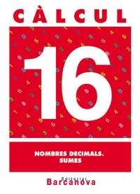 CALCUL 16 NOMBRES DECIMALS. SUMES | 9788448914554 | Llibreria Aqualata | Comprar libros en catalán y castellano online | Comprar libros Igualada
