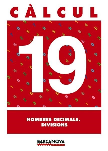 CALCUL 19 NOMBRES DECIMALS. DIVISIONS | 9788448914585 | Llibreria Aqualata | Comprar llibres en català i castellà online | Comprar llibres Igualada
