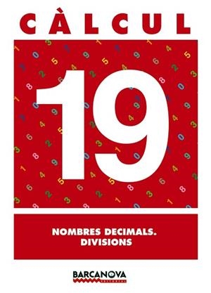 CALCUL 19 NOMBRES DECIMALS. DIVISIONS | 9788448914585 | Llibreria Aqualata | Comprar libros en catalán y castellano online | Comprar libros Igualada