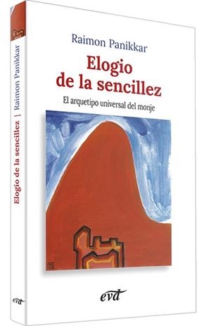 ELOGIO DE LA SENCILLEZ | 9788471517968 | PANIKKAR, RAIMON | Llibreria Aqualata | Comprar llibres en català i castellà online | Comprar llibres Igualada