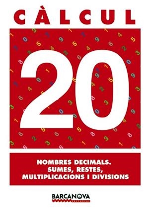 CALCUL 20 NOMBRES DECIMALS. SUMES, RESTES, MULTIP. I DIVISIO | 9788448914592 | Llibreria Aqualata | Comprar libros en catalán y castellano online | Comprar libros Igualada