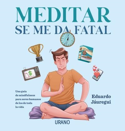 MEDITAR SE ME DA FATAL | 9788417694487 | JÁUREGUI, EDUARDO | Llibreria Aqualata | Comprar libros en catalán y castellano online | Comprar libros Igualada