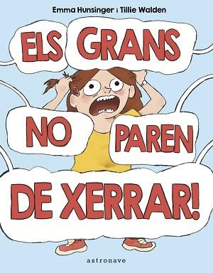 GRANS NO PAREN DE XERRAR!, ELS | 9788467957174 | WALDEN, TILLIE  / HUNSINGER, EMMA | Llibreria Aqualata | Comprar libros en catalán y castellano online | Comprar libros Igualada
