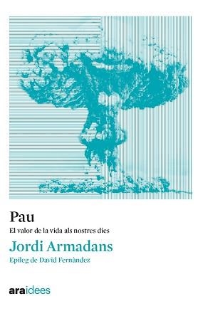 PAU | 9788418928536 | ARMADANS I GIL, JORDI | Llibreria Aqualata | Comprar libros en catalán y castellano online | Comprar libros Igualada