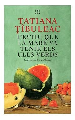 ESTIU QUE LA MARE VA TENIR ELS ULLS VERDS, L' | 9788417918712 | TIBULEAC, TATIANA | Llibreria Aqualata | Comprar libros en catalán y castellano online | Comprar libros Igualada