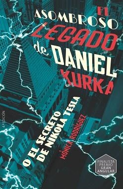 ASOMBROSO LEGADO DE DANIEL KURKA O EL SECRETO DE NIKOLA TESLA, EL | 9788413924410 | RODRÍGUEZ, MÓNICA | Llibreria Aqualata | Comprar libros en catalán y castellano online | Comprar libros Igualada