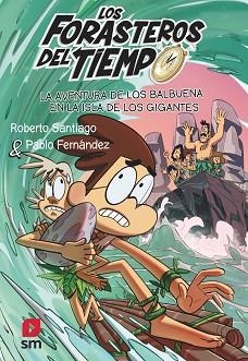 FORASTEROS DEL TIEMPO 14. LA AVENTURA DE LOS BALBUENA EN LA ISLA DE LOS GIGANTES | 9788411206273 | SANTIAGO, ROBERTO | Llibreria Aqualata | Comprar libros en catalán y castellano online | Comprar libros Igualada
