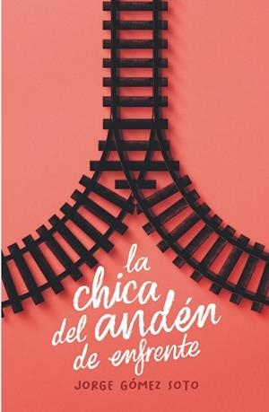 CHICA DEL ANDÉN DE ENFRENTE, LA | 9788413924281 | GÓMEZ SOTO, JORGE | Llibreria Aqualata | Comprar libros en catalán y castellano online | Comprar libros Igualada