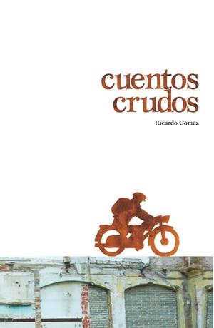 CUENTOS CRUDOS | 9788411201117 | GÓMEZ GIL, RICARDO | Llibreria Aqualata | Comprar libros en catalán y castellano online | Comprar libros Igualada