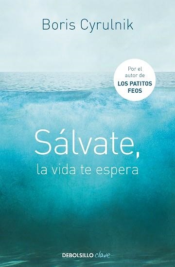 SÁLVATE, LA VIDA TE ESPERA | 9788490622407 | CYRULNIK, BORIS | Llibreria Aqualata | Comprar libros en catalán y castellano online | Comprar libros Igualada