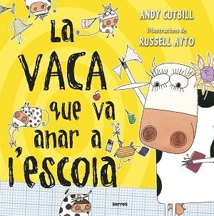 VACA QUE VA ANAR A L'ESCOLA, LA | 9788427227743 | CUTBILL, ANDY | Llibreria Aqualata | Comprar llibres en català i castellà online | Comprar llibres Igualada