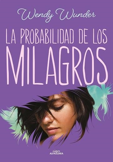 PROBABILIDAD DE LOS MILAGROS, LA | 9788420459943 | WUNDER, WENDY | Llibreria Aqualata | Comprar llibres en català i castellà online | Comprar llibres Igualada