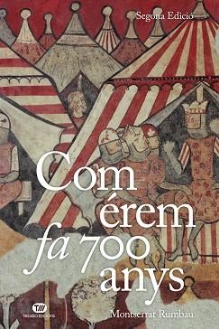 COM ÉREM FA 700 ANYS | 9788413479774 | RUMBAU, MONTSERRAT | Llibreria Aqualata | Comprar llibres en català i castellà online | Comprar llibres Igualada