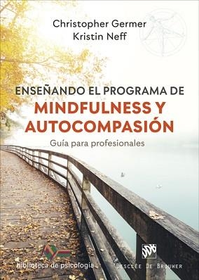 ENSEÑANDO EL PROGRAMA DE MINDFULNESS Y AUTOCOMPASIÓN. GUÍA PARA PROFESIONALES | 9788433031754 | GERMER, CHRISTOPHER/NEFF, KRISTIN | Llibreria Aqualata | Comprar libros en catalán y castellano online | Comprar libros Igualada