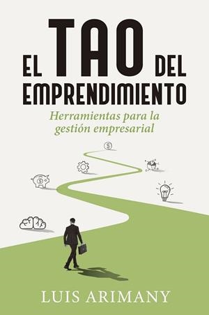 TAO DEL EMPRENDIMIENTO, EL | 9788498753240 | ARIMANY, LUIS | Llibreria Aqualata | Comprar llibres en català i castellà online | Comprar llibres Igualada