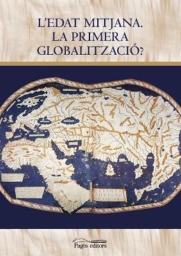 EDAT MITJANA, L' . LA PRIMERA GLOBALITZACIÓ? | 9788413033921 | SABATÉ, FLOCEL I ALTRES | Llibreria Aqualata | Comprar llibres en català i castellà online | Comprar llibres Igualada