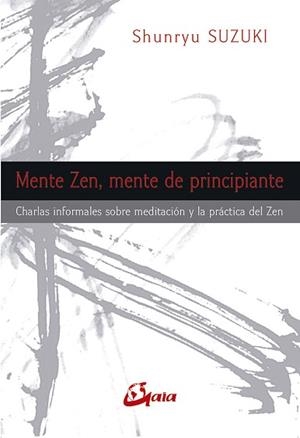 MENTE ZEN, MENTE DE PRINCIPIANTE | 9788484454311 | SUZUKI, SHUNRYU | Llibreria Aqualata | Comprar llibres en català i castellà online | Comprar llibres Igualada